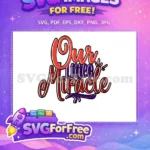 Free Red Purple Script Free Textured Family Quote Our Little Miracle Free SVG - Instant Download