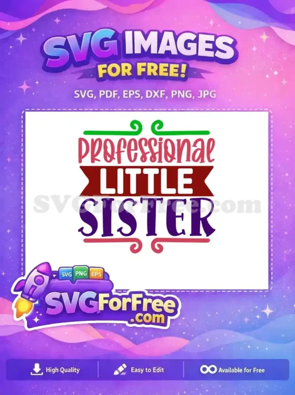 Free Professional Little Sister Free Vibrant Colors Family Quotes Free SVG