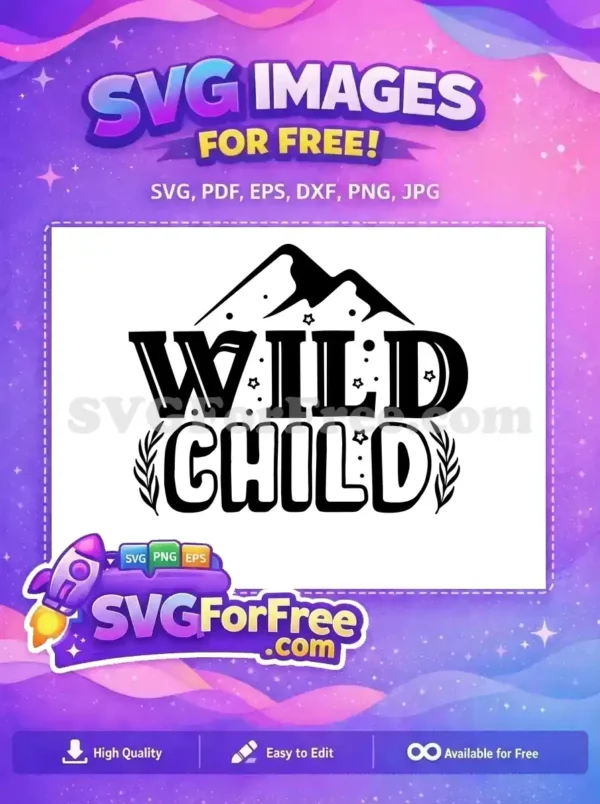 Free Wild Child Mountain Free Sparkling Stars Leaves Family Quotes Free SVG