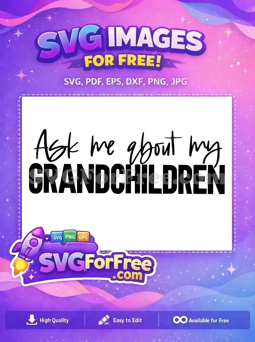 Free Ask Me Script Free Grandchildren Family Quotes Free SVG