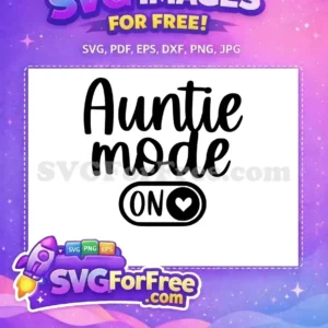 Free Auntie Mode Script Free Heart Button Family Quotes Free SVG