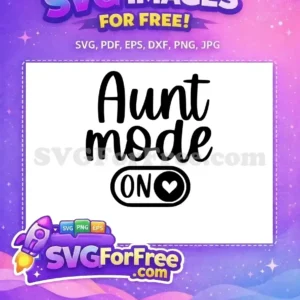 Free Aunt Mode On Free Heart Button Family Quotes Free SVG