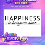 Free Black Happiness Bold Free Script Aunt Quote Family Free SVG - Instant Download