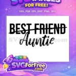 Free Best Friend Crossed Out Free Calligraphy Auntie Quote Family Quotes Free SVG - Instant Download