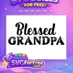 Free Blessed Grandpa typography Free heartwarming quote Family Quotes Free SVG - Instant Download