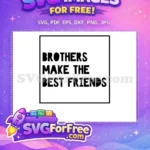 Free Brotherhood Quote Free Friendship Saying Family Love Free SVG - Instant Download