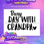 Free Busy Day Free Grandpa Heart Family Quotes Free SVG - Instant Download