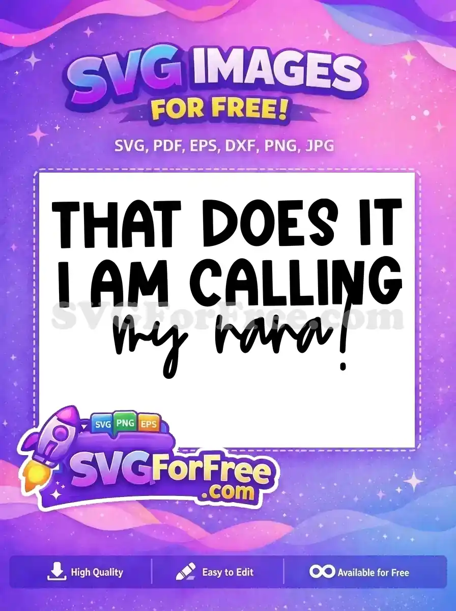 Free That Does It Nana Quote Free Family Quotes SVG Grandparent Free SVG