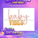 Free Pink Baby Free Orange Vibes Family Quote Free SVG - Instant Download