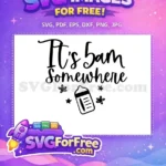 Free 5am Somewhere Script Free Baby Bottle Stars Family Quotes Free SVG - Instant Download