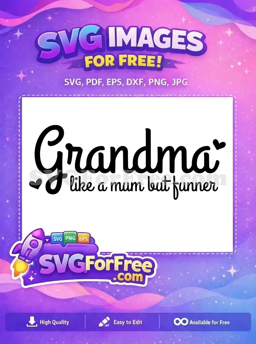 Free Grandma Hearts Free Funny Quote Family Quotes Free SVG