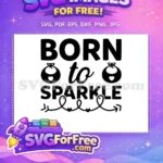 Free Born Sparkle text Free baby bibs Family Quotes Free SVG - Instant Download