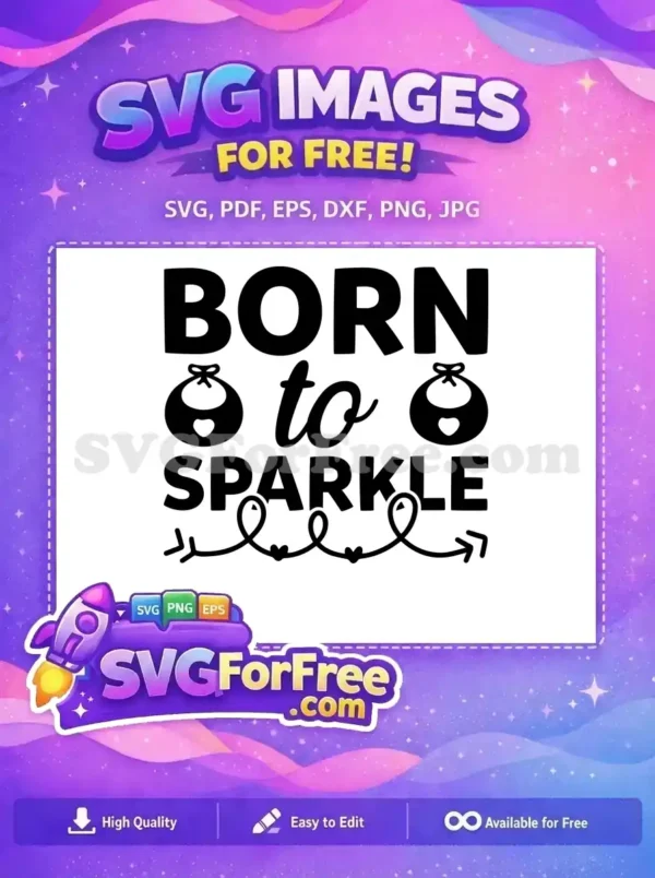 Free Born Sparkle text Free baby bibs Family Quotes Free SVG