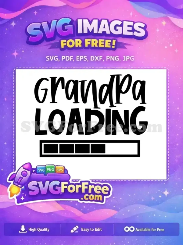 Free Grandpa Loading Free Baby Announcement Family Quotes Free SVG