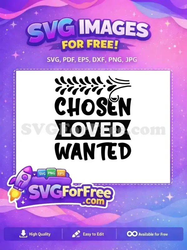 Free Family Quote Free Chosen Loved Wanted Free SVG Free Family Quote Free Chosen Loved Wanted Free SVG