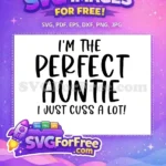 Free Perfect Auntie Free Cussing Quote Family Quotes Free SVG - Instant Download