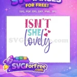 Free Pink Purple Hearts Isn't She Lovely Free Family Quotes Free SVG - Instant Download