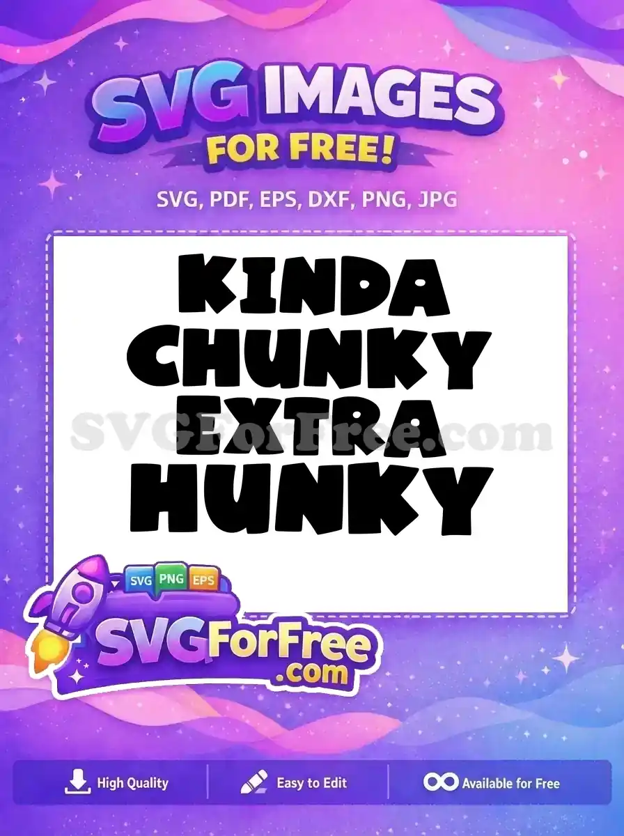 Free Chunky Hunky Free Funny Quote Family Quotes Free SVG