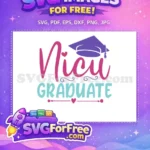 Free Pink NICU Graduate Free Purple Cap Teal Letters Family Quotes Free SVG - Instant Download