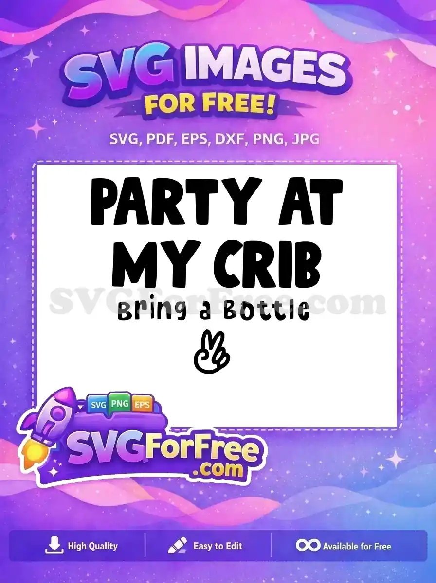 Free Party Crib Quote Free Bottle Hand Gesture Family Free SVG