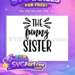 Free Funny Sister Free Black Script Family Quote Free SVG - Instant Download