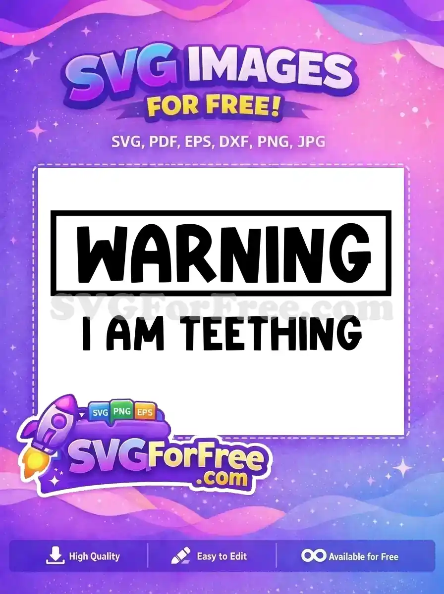 Free bold black Warning Free Teething Baby Family Quotes Free SVG