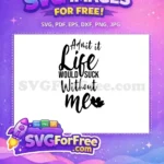 Free Humorous Free Life Quote Family Quotes SVG Free SVG - Instant Download