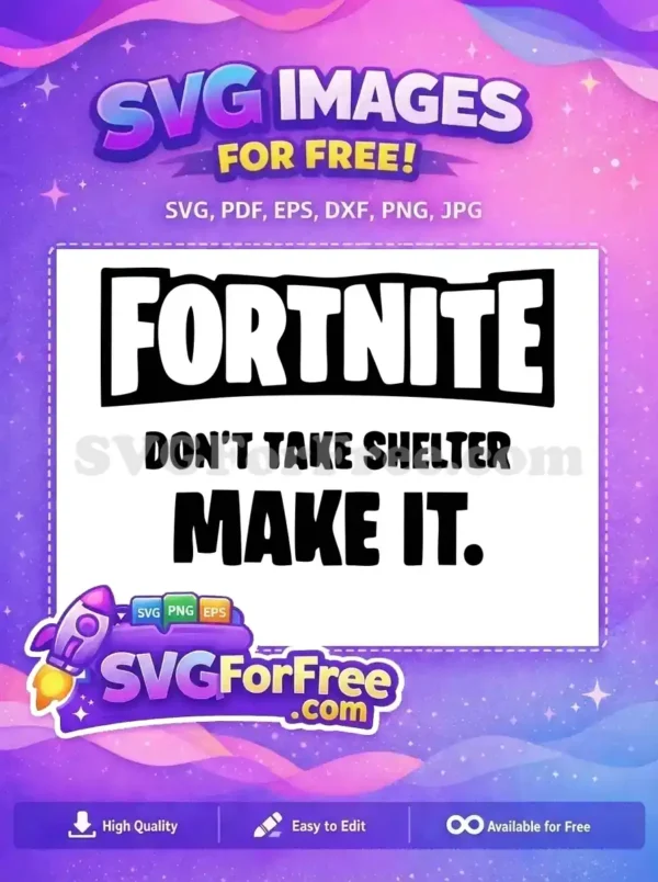 Free Fortnite Title Free Don't Take Shelter Quote Free SVG