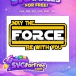 Free Yellow Black Border Free The Force Star Wars Free SVG - Instant Download