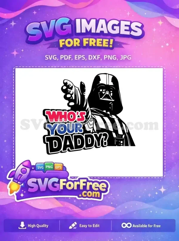 Free Darth Vader Pointing Free Who's Your Daddy Starwars Free SVG