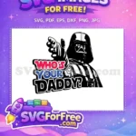 Free Darth Vader Pointing Free Who's Your Daddy StarWars Free SVG - Instant Download
