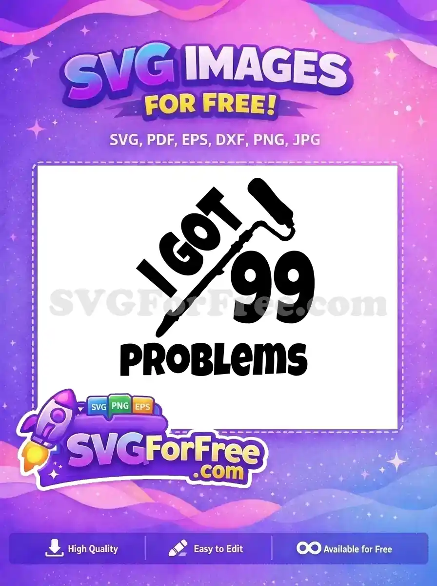 Free 99 Problems Free Paint Roller Famous Movie Free SVG
