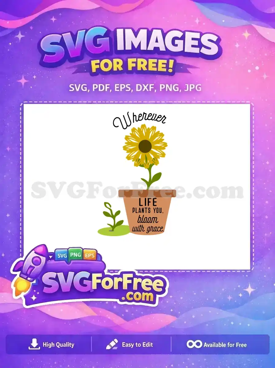 Free Yellow Sunflower Free Potted Life Quote Farm Free SVG