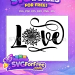 Free Sunflower Floral Free Love Farm Free SVG - Instant Download
