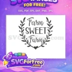 Free Farm Sweet Free Farm Wreath Farm Quotes Free SVG - Instant Download