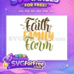 Free Faith Script Free Family Farm Quote Free SVG - Instant Download