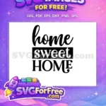 Free Home Sweet Free Home Decor Farm Free SVG - Instant Download
