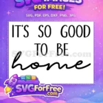 Free Home Decor Free It's So Good Farm Free SVG - Instant Download
