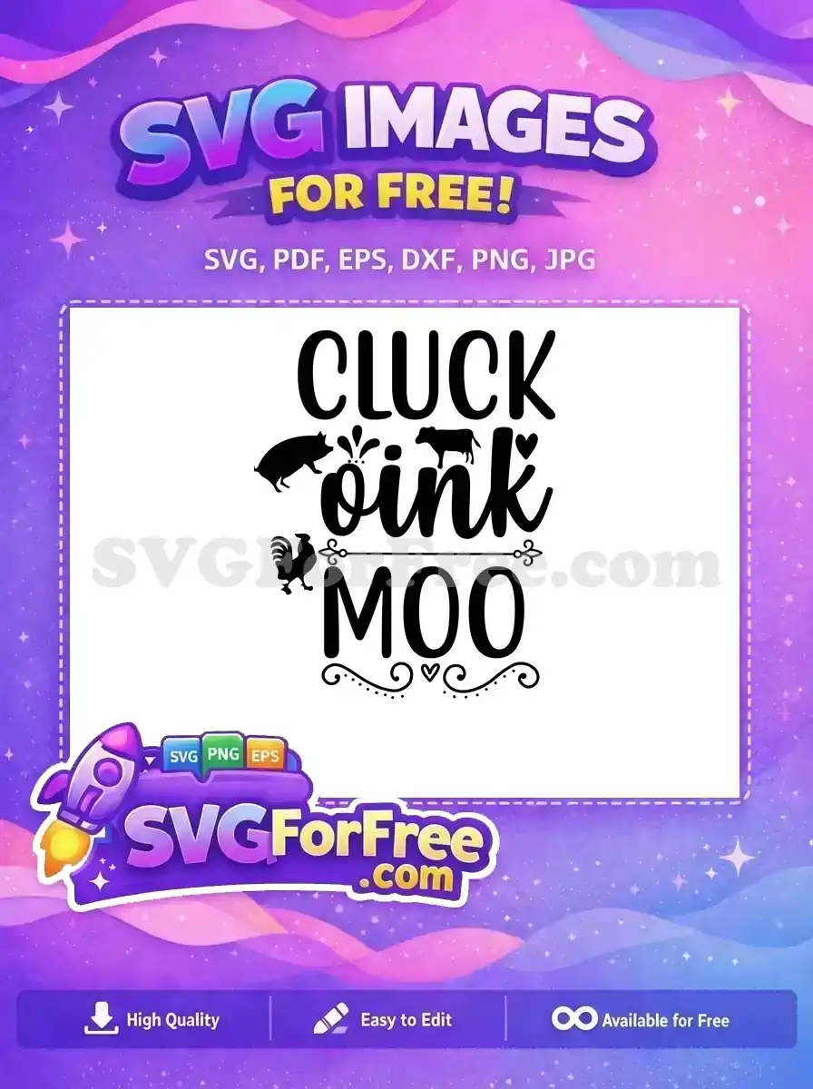 Free Cluck Oink Moo Free Farm Animals Quotes Free SVG