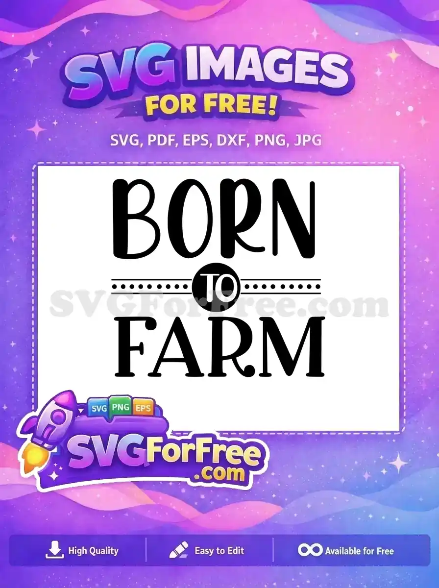 Free Bold Letters Free Born To Farm Quotes Free SVG