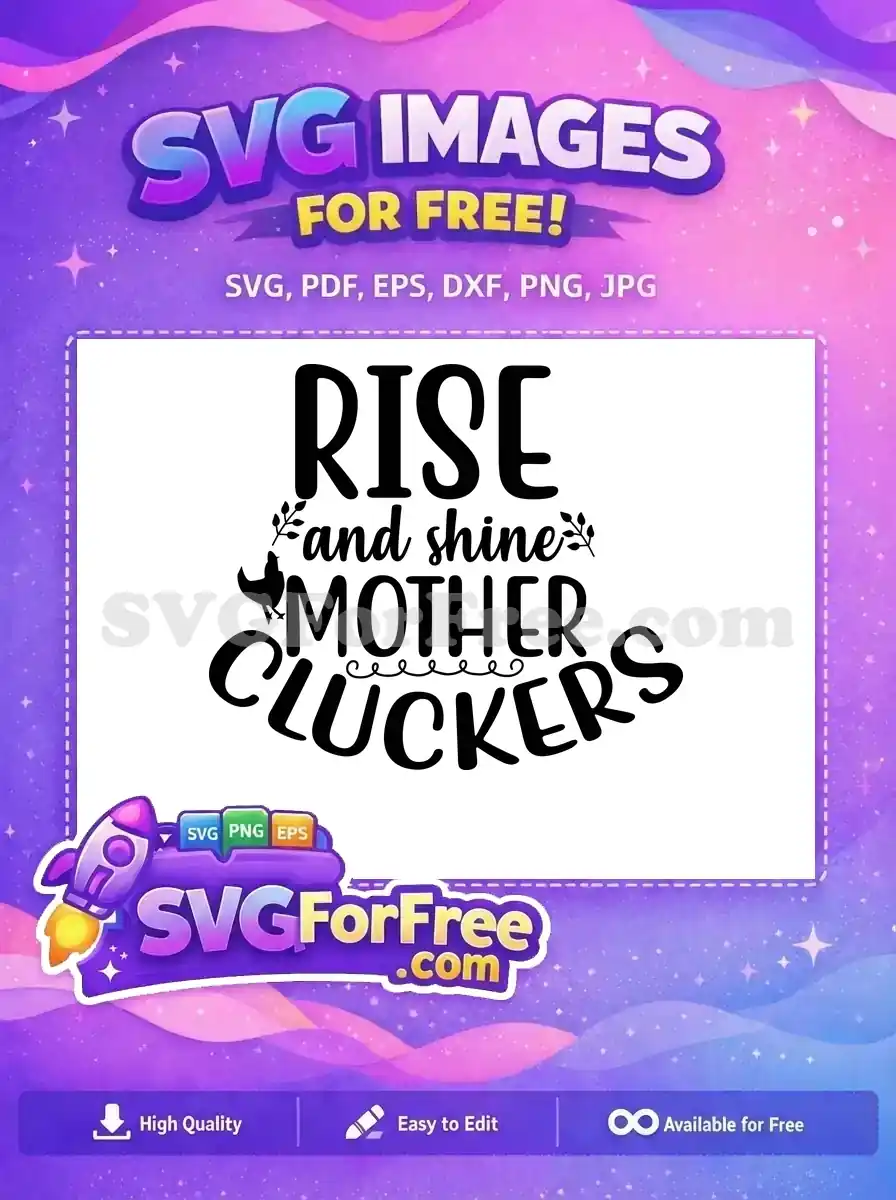 Free Rise Shine Free Mother Cluckers Farm Free SVG 4