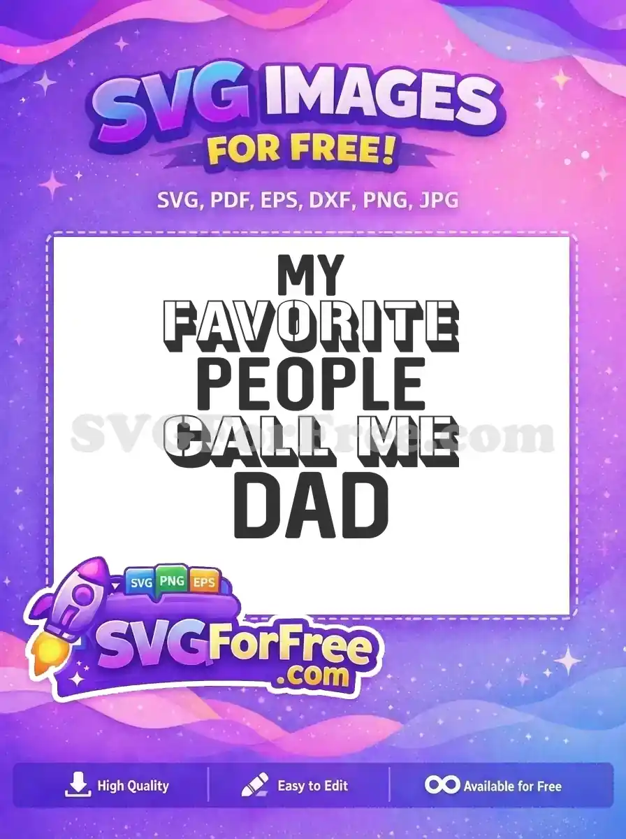 Free My Favorite People Free Call Me Dad Free SVG
