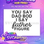 Free Dad Bod Free Father Figure Quote Free SVG - Instant Download