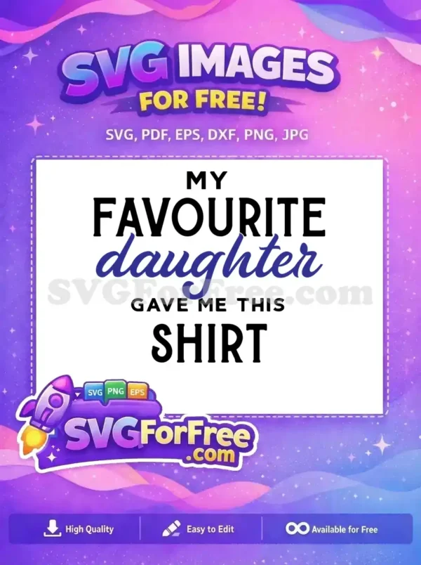 Free My Favorite Daughter Free Gave Me This Shirt Free SVG 1 Free My Favorite Daughter Free Gave Me This Shirt Free SVG 1