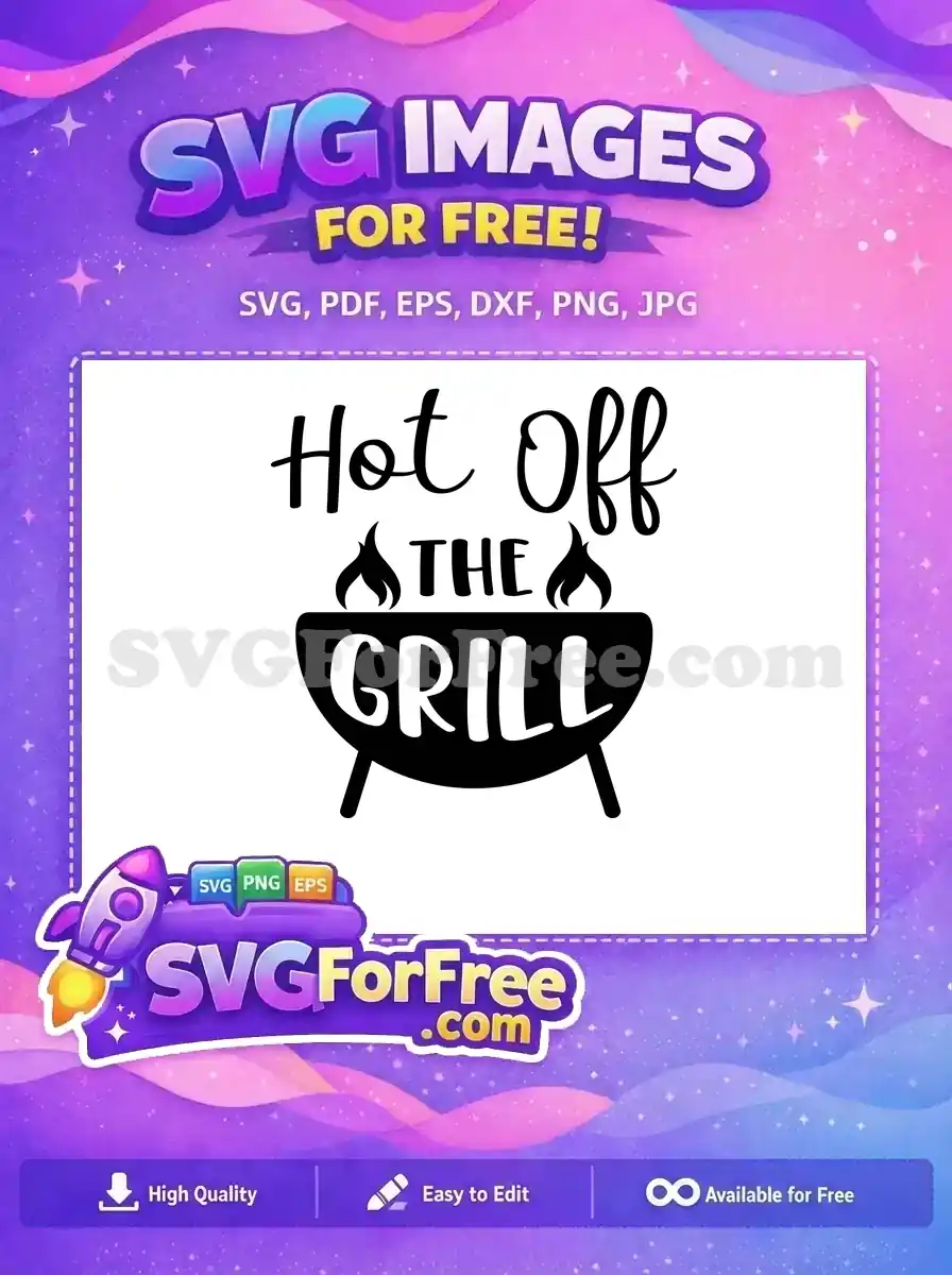 Free Hot Grill Free Father's Day Quote Free SVG