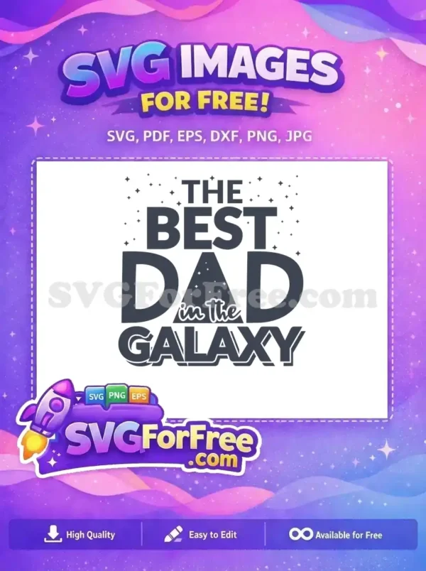 Free Best Dad Free Galaxy Quote Father's Day Free SVG