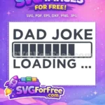 Free Dad Joke Free Loading Bar Fathers Day Free SVG 1 - Instant Download