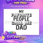 Free Bold Letters Free My Favorite People Dad Free SVG - Instant Download