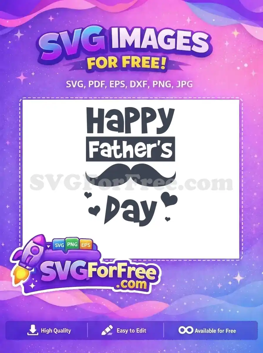 Free Happy Fathers Day Mustache Hearts Free Celebration Free SVG