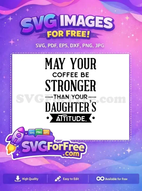 Free Coffee Stronger Free Daughter Attitude Fathers Day Free SVG